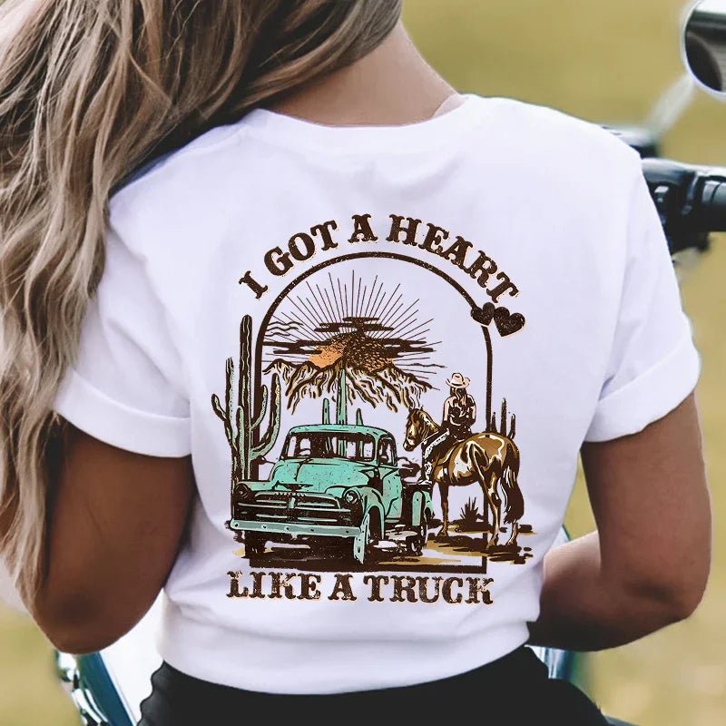 Women T-shirts I Got A Heart Like A Truck Front and Back Shirt Cowboy